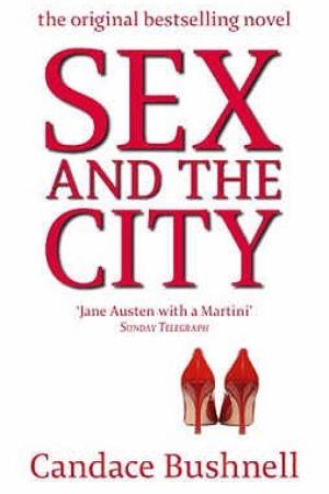 Sex And The City by Candace Bushnell