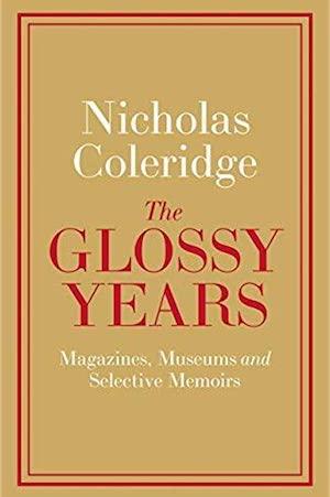 The Glossy Years by Nicholas Coleridge