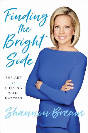 Finding The Bright Side by Shannon Bream